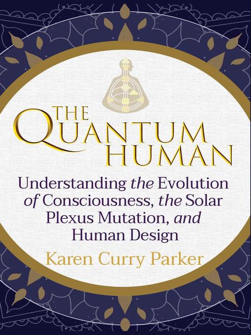 Title details for The Quantum Human by Karen Curry Parker - Available